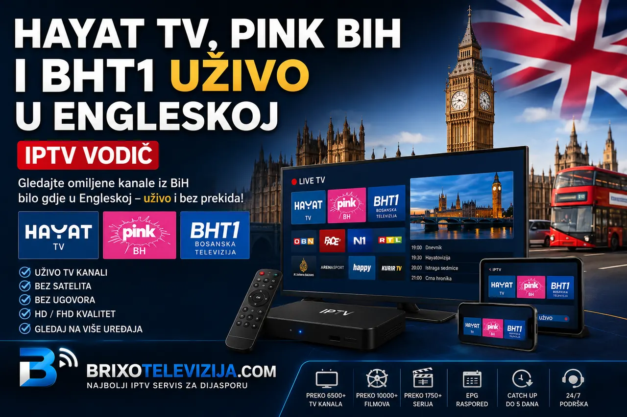 Hayat TV, Pink BiH i BHT1 uživo u Engleskoj — IPTV vodič (2026)