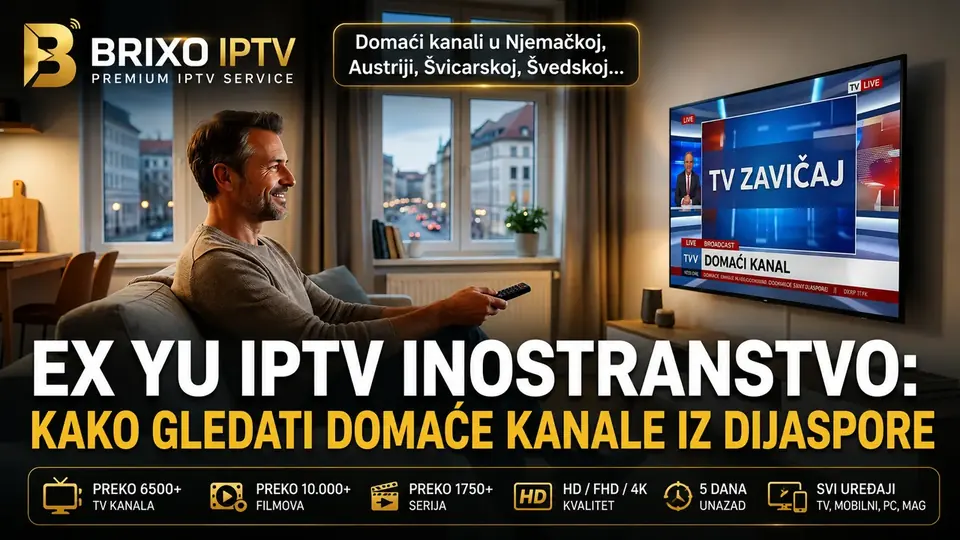 Ex Yu IPTV Inostranstvo: Kako Gledati Domaće Kanale iz Dijaspore