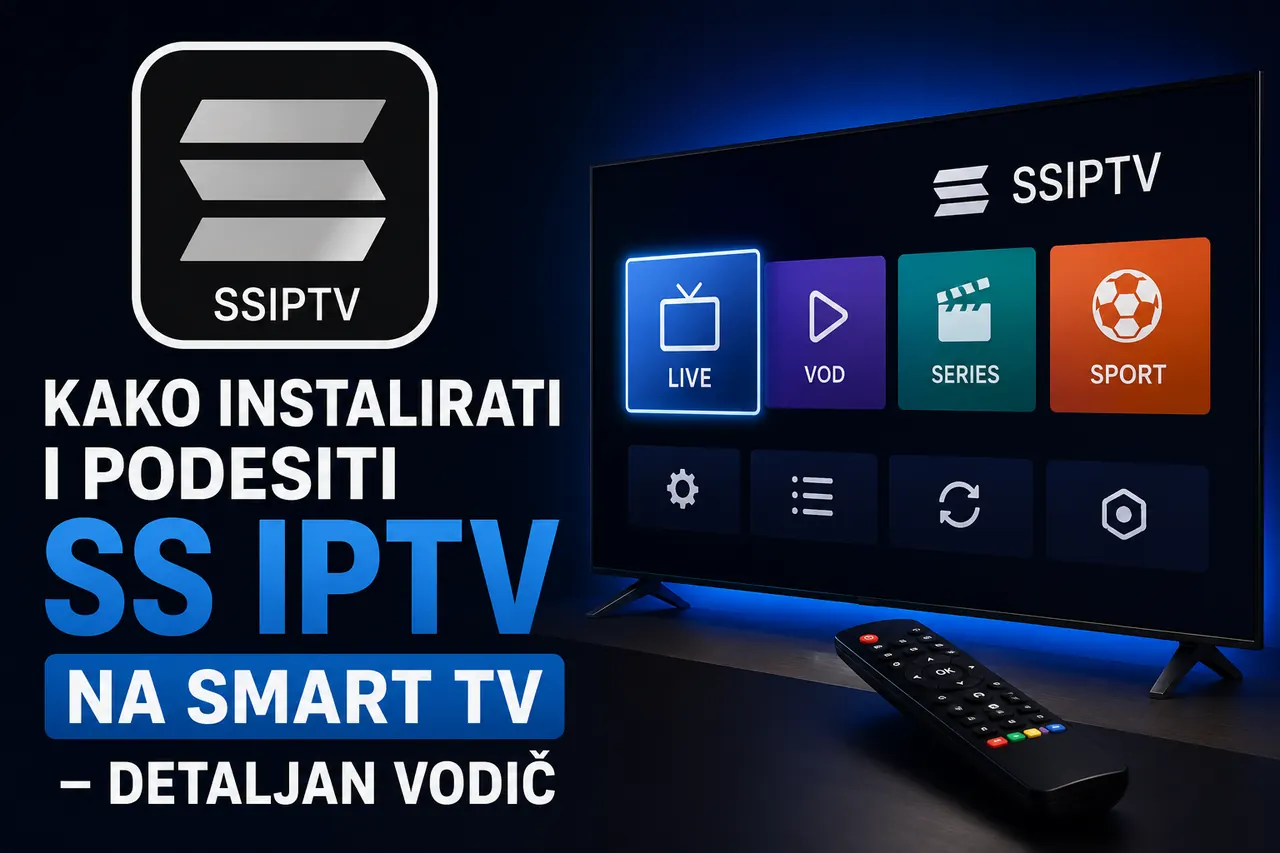 Kako instalirati i podesiti SS IPTV na Smart TV – detaljan vodič