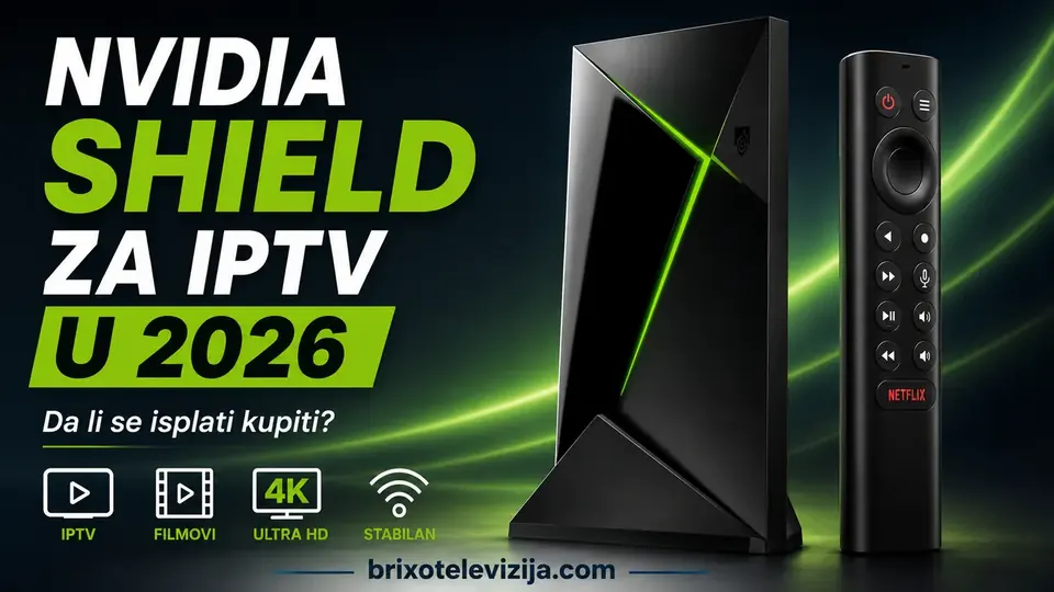Nvidia Shield za IPTV u 2026: Da li se isplati kupiti?