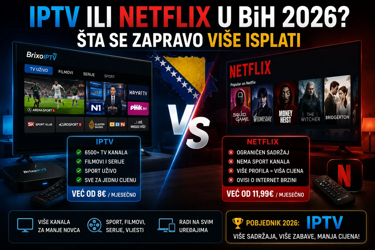 IPTV ili Netflix u BiH 2026? — Šta se zapravo više isplati